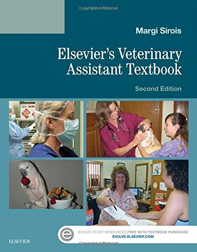 Elsevier's Veterinary Assisting Textbook, 2e, by Margi Sirois EdD  MS  RVT  LAT