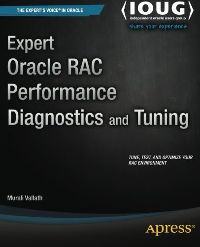 Expert Oracle RAC Performance Diagnostics and Tuning, by Murali Vallath