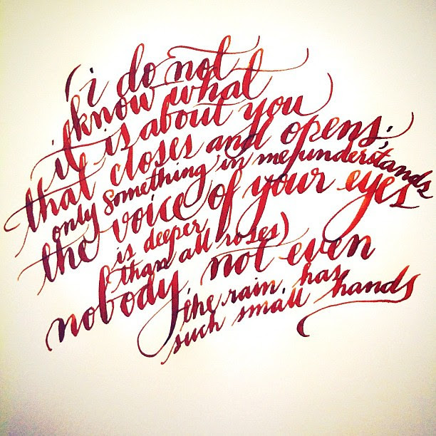 Nobody, not even the rain. Happy birthday, e e cummings. #calligraphy ...