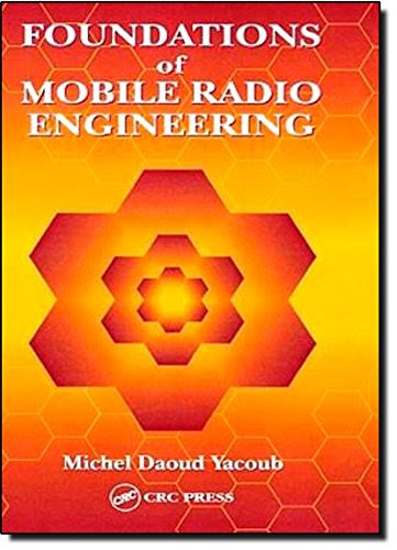 Foundations of Mobile Radio Engineering, by Michel Daoud Yacoub