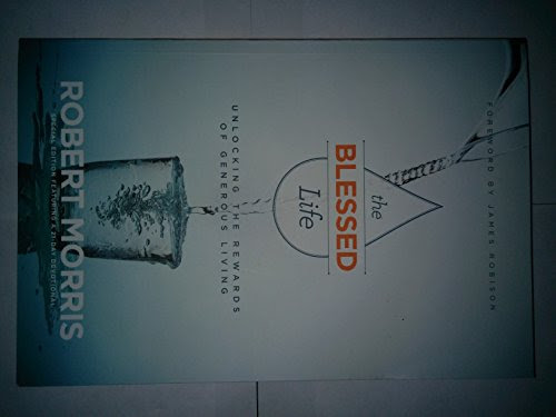 The Blessed Life: Unlocking the Rewards of Generous Living by Morris, RobertBy ROBERT MORRIS