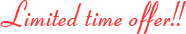 Limited time offer !!