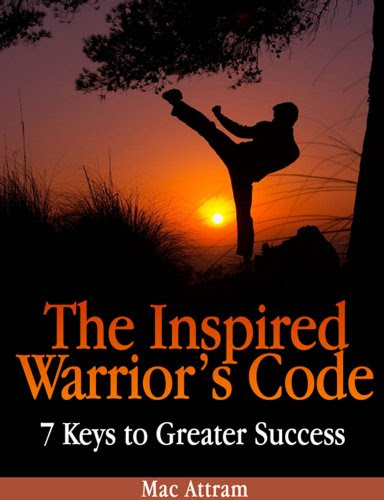 How To Succeed: The Inspired Warrior's Code, by Mac Attram