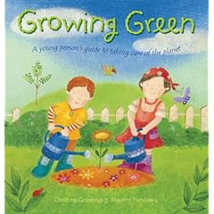Growing Green: A Young Person's Guide to Taking Care of the Planet