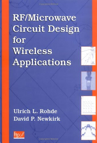 RF/Microwave Circuit Design for Wireless Applications, by Ulrich L. Rohde, David P. Newkirk