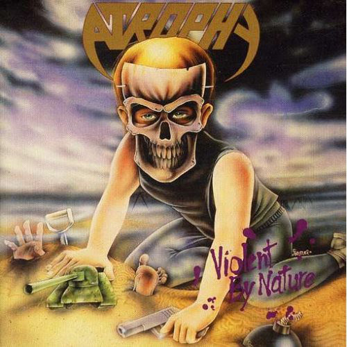 Atrophy - Violent By Nature - 1990