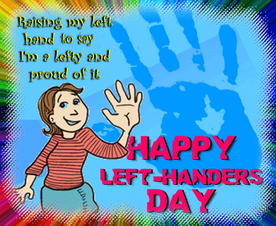 Raising My Left Hand. Free International Left-handers Day ...