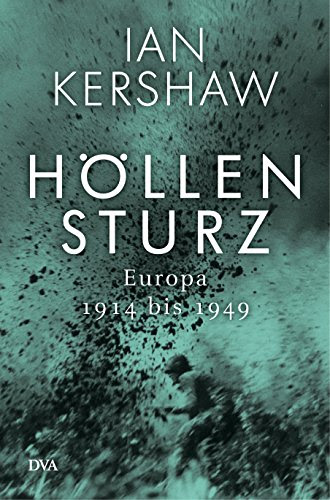 Download Höllensturz: Europa 1914 bis 1949
