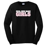 Real Men Make Girls Funny Dad Maternity Long Sleeve T-Shirt (NOT Maternity Sized) Funny Daddy To Be Husband First Time Father Maternity Support Pregnancy Humor Baby Cute Long Sleeve Tee