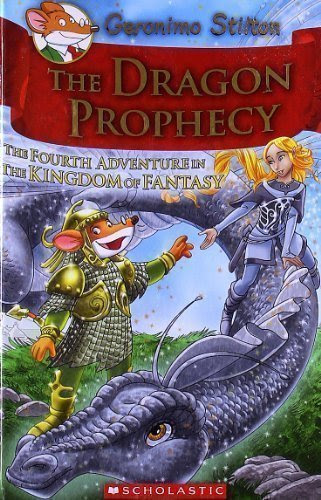 Geronimo Stilton: The Kingdom of Fantasy: The Dragon Prophecy (Geronimo Stilton and the Kingdom of Fantasy)