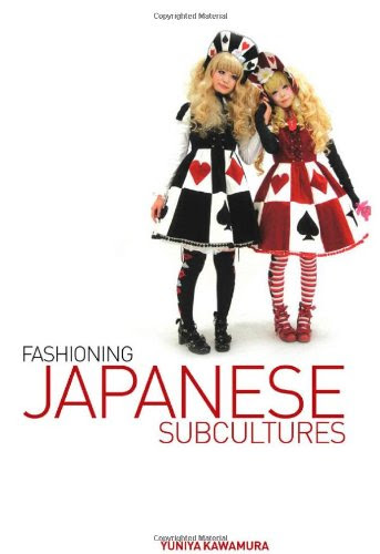 Fashioning Japanese Subcultures, by Yuniya Kawamura
