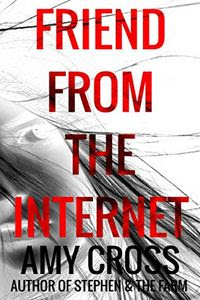 Friend from the Internet by Amy Cross