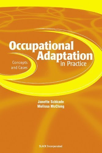 Occupational Adaptation in Practice: Concepts and Cases 1st (first) Edition