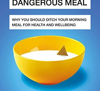 Download Ebook Breakfast is a Dangerous Meal: Why You Should Ditch Your Morning Meal for Health and Wellbeing ebooks Free PDF