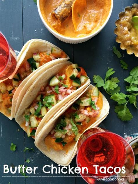 butter chicken tacos recipe butter chicken fusion