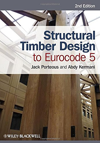 Structural Timber Design to Eurocode 5, by Jack Porteous, Abdy Kermani