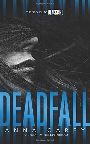 Deadfall (Blackbird), by Anna Carey