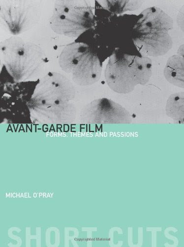 Avant-Garde Film: Forms, Themes and Passions (Short Cuts)
