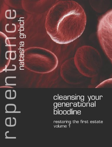 Repentance: Cleansing Your Generational Bloodline, by Natasha Grbich