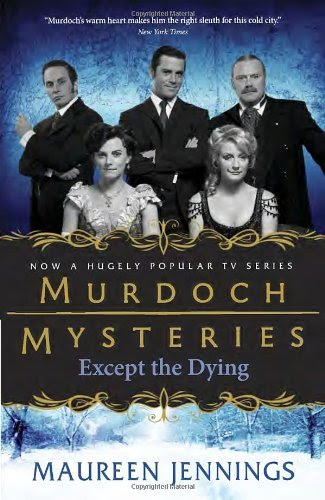 Except the Dying (Murdoch Mysteries), by Maureen Jennings