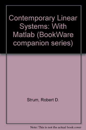 Contemporary Linear Systems: Using Matlab/Book and 3 Disks (Tom Robbins' Bookware Companion), by Robert D. Strum, Donald E. Kirk