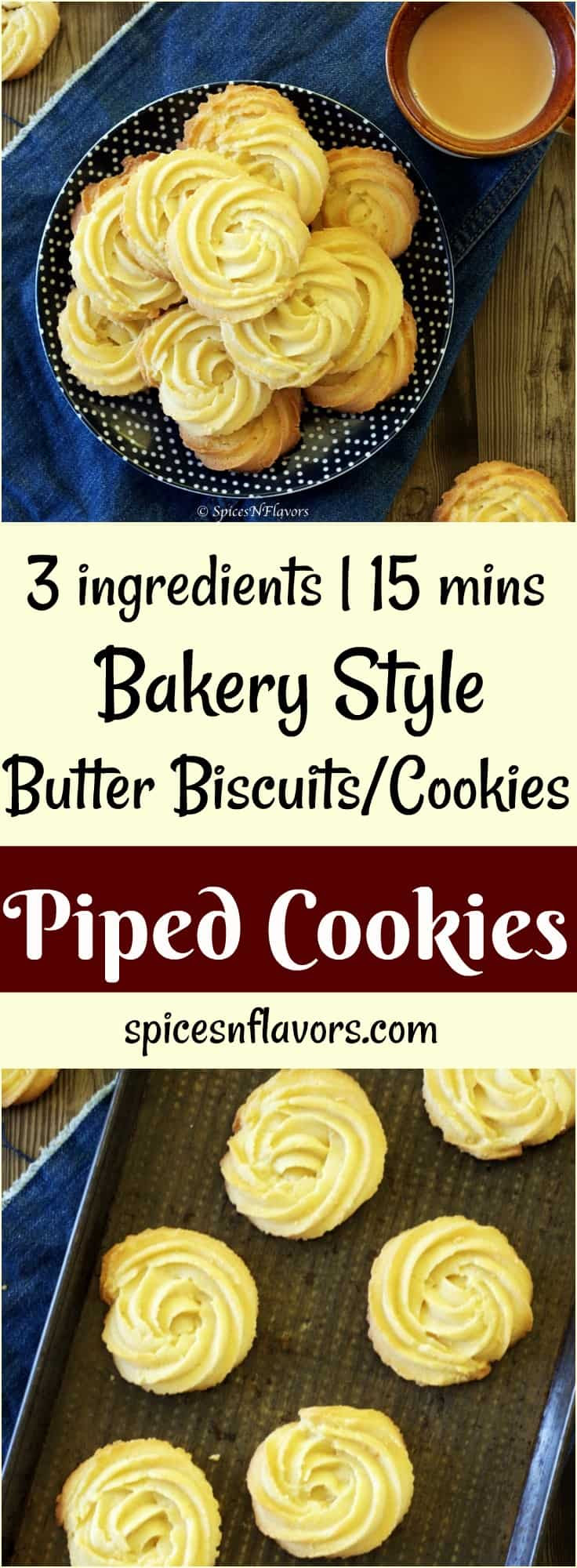 3 ingredient Piped Cookies | Butter Biscuits - Spices N ...