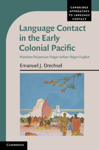 Language Contact in the Early Colonial Pacific: Maritime Polynesian Pidgin before Pidgin English (Cambridge Approaches to Language Contact)