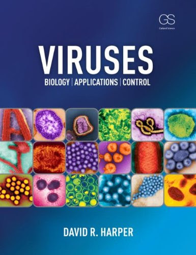 Viruses: Biology, Applications, and Control, by David R Harper