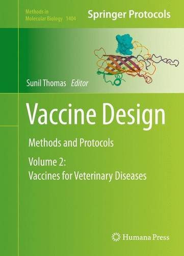 Vaccine Design: Methods and Protocols, Volume 2: Vaccines for Veterinary Diseases (Methods in Molecular Biology)From Humana Press