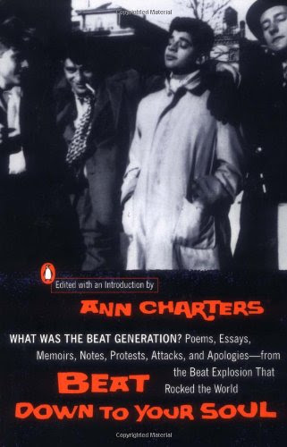 Beat Down to Your Soul: What Was the Beat Generation?By Ann Charters