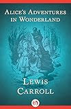 Alice in Wonderland : Alice Adventures in the Wonderland Alice in Wonderland : Alice Adventures in the Wonderland