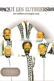 يلم Les Luthiers: Aquí Les Luthiers 2005 مترجم ايجي بيست اون لاين