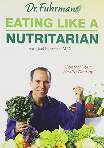 Eating Like A Nutritarian (Eat Right America)Directed by Joel Fuhrman, M.D.