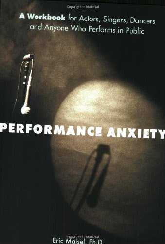 Performance Anxiety, by Eric Maisel