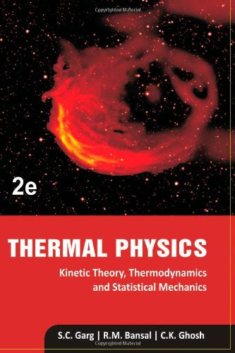 Thermal Physics: Kinetic Theory, Thermodynamics and Statistical mechanicsBy Dr. S C Garg, Dr. R M Bansal, Dr. C K Ghosh