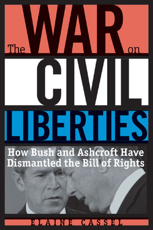 The War On Civil Liberties How Bush And Ashcroft Have Dismantled The
Bill Of Rights