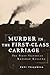 Murder in the First-Class Carriage: The First Victorian Railway Killing