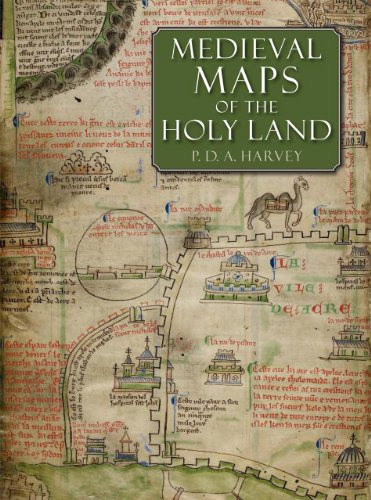 Medieval Maps of the Holy Land, by P. D. A. Harvey