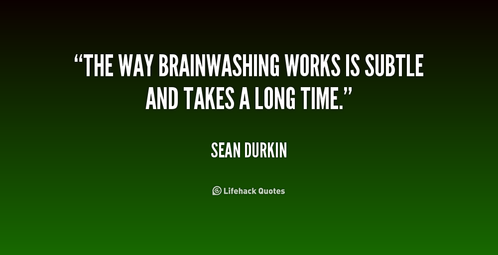 BRAINWASHED QUOTES image quotes at relatably.com