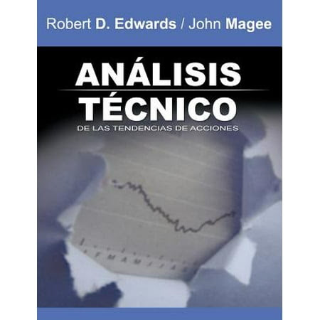 Analisis Tecnico de Las Tendencias de Acciones / Technical Analysis of Stock Trends (Spanish Edition)