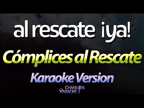 Cómplices al Rescate - Al Rescate ¡Ya! (Karaoke Version)