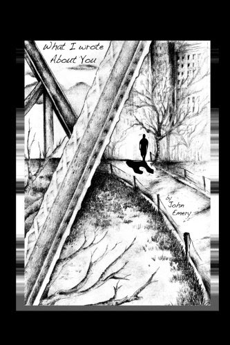What I Wrote About You, by John Emery