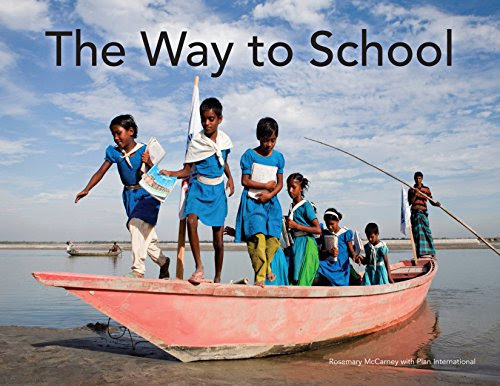 The Way to School, by Rosemary McCarney, Plan International