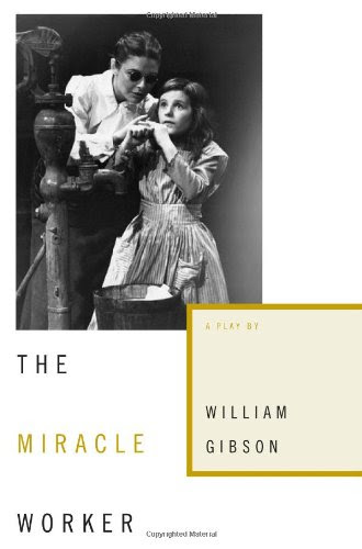 The Miracle Worker: A Play, by William Gibson