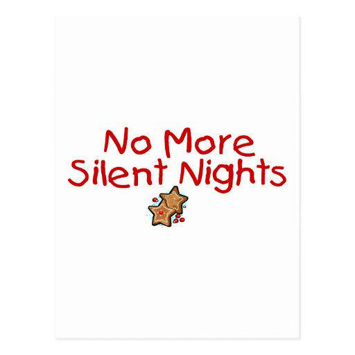 No More Silent Nights Post Card  Zazzle