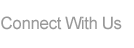 Connect With Us