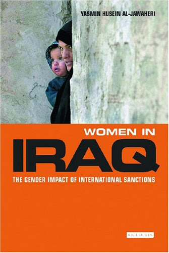 Women in Iraq: The Gender Impact of International Sanctions, by Yasmin Husein Al Jawaheri