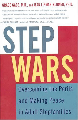 Step Wars: Overcoming the Perils and Making Peace in Adult Stepfamilies, by Grace Gabe, Jean Lipman-Blumen
