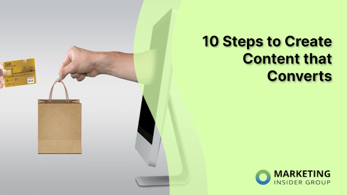 10 Steps to Create Content that Converts