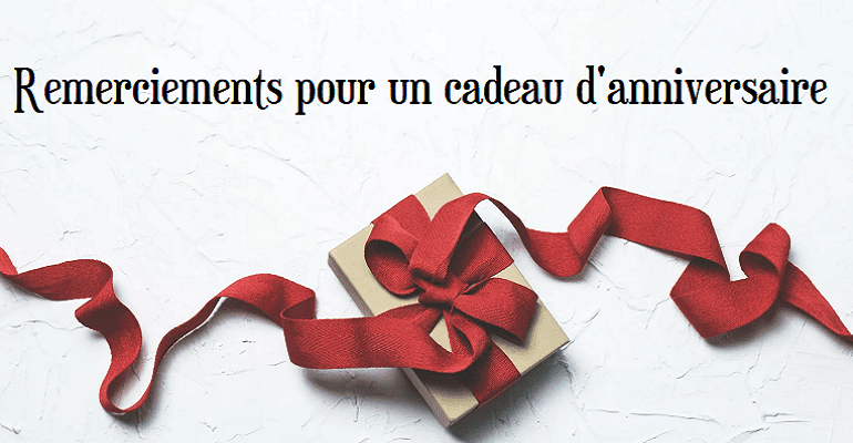 Modeles De Textes Et Messages De Remerciements Pour Un Cadeau D Anniversaire